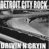 Drivin' N' Cryin' - Detroit City Rock - EP